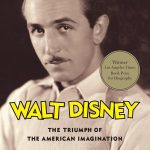 Walt Disney: The Triumph of the American Imagination By Neal Gabler